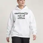 Emotionally Out Of Office Hoodie
