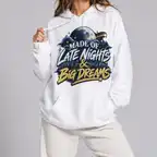Late Nights & Big Dreams Hoodie