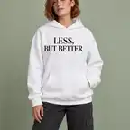 Less But Better Hoodie
