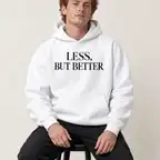 Less But Better Hoodie