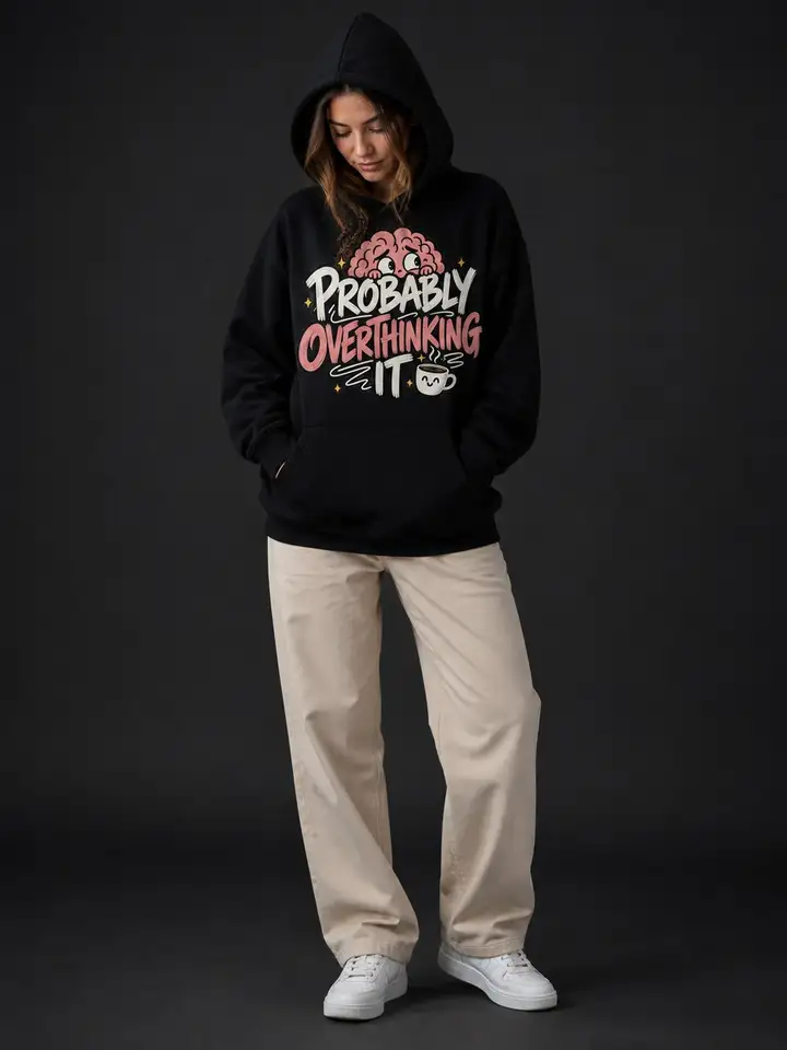 Probably Overthinking It Hoodie